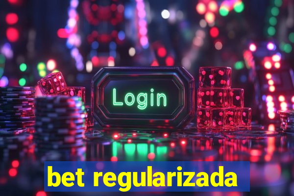 bet regularizada