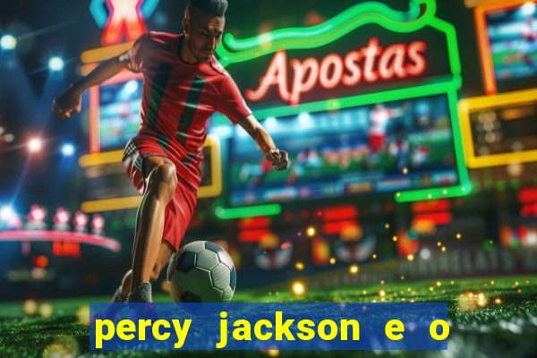 percy jackson e o ladr o de raios filme completo dublado