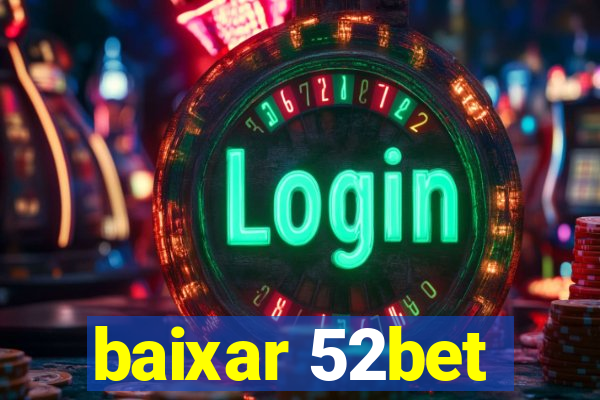 baixar 52bet