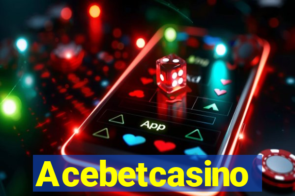 Acebetcasino