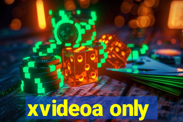 xvideoa only