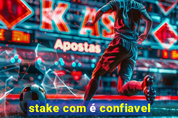 stake com é confiavel