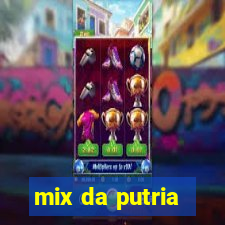 mix da putria