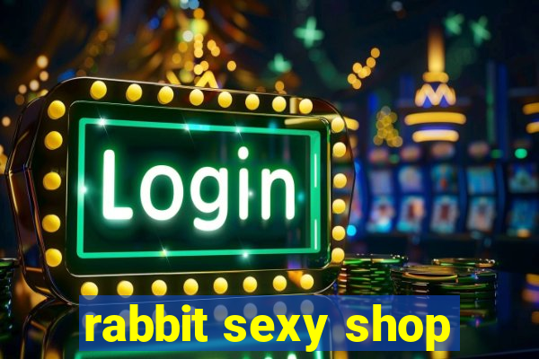 rabbit sexy shop