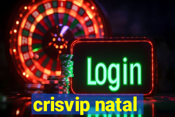 crisvip natal