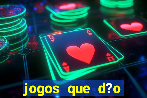 jogos que d?o dinheiro de verdade sem precisar depositar