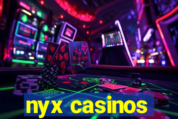 nyx casinos