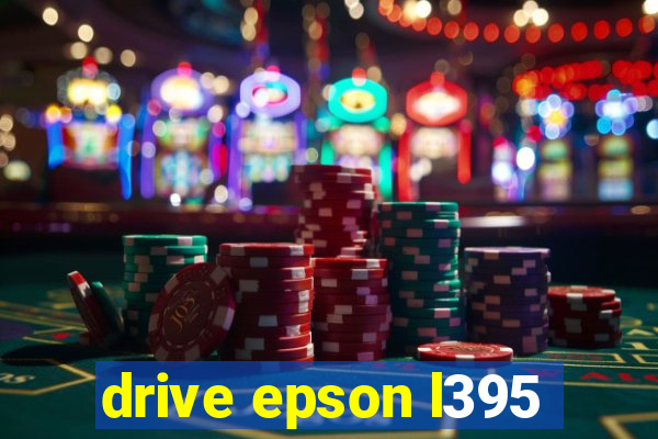 drive epson l395