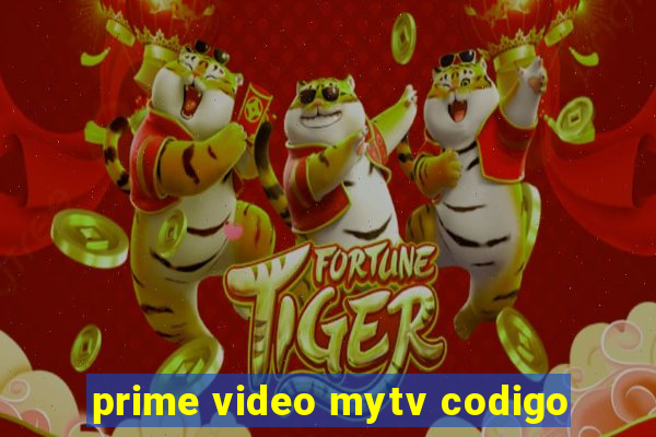 prime video mytv codigo