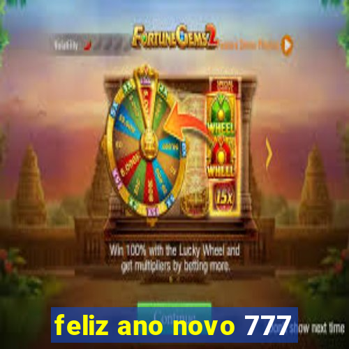 feliz ano novo 777