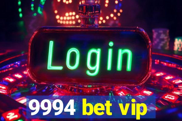 9994 bet vip