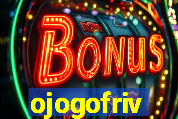 ojogofriv