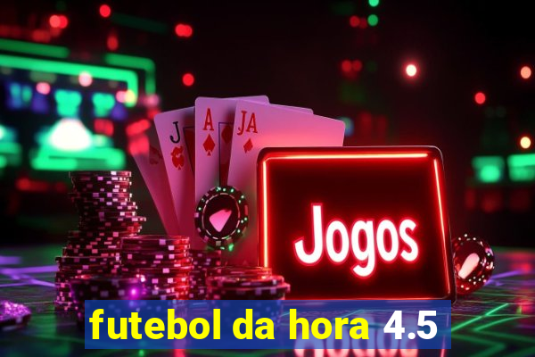 futebol da hora 4.5