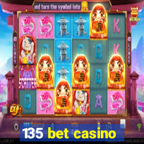 135 bet casino