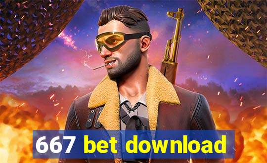 667 bet download