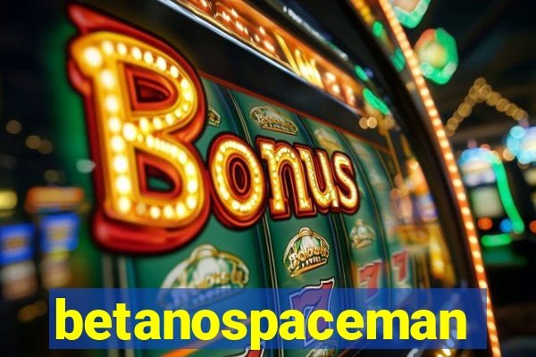 betanospaceman