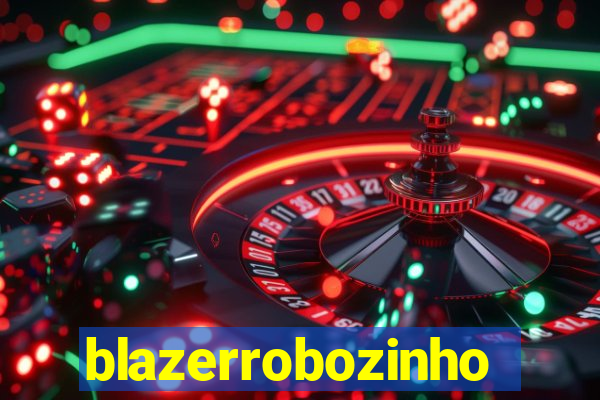 blazerrobozinho