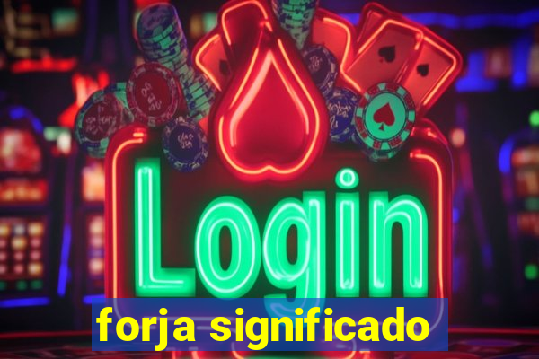 forja significado