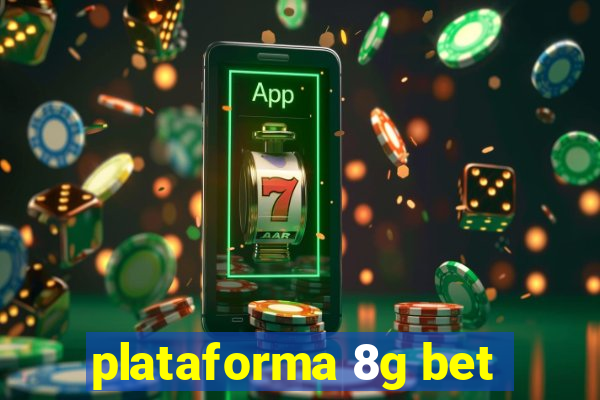 plataforma 8g bet