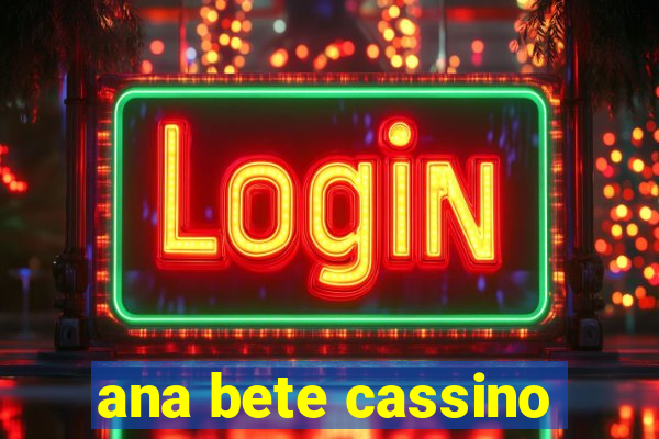 ana bete cassino