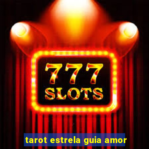 tarot estrela guia amor