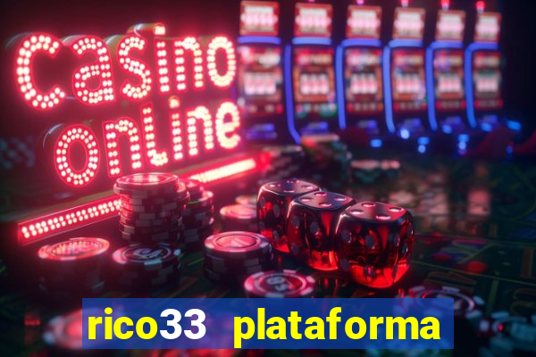 rico33 plataforma de jogos