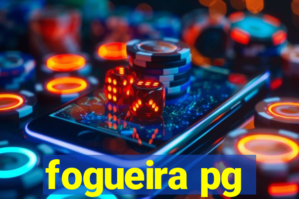 fogueira pg