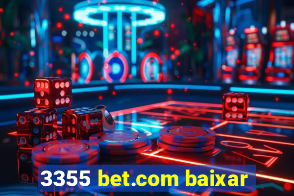 3355 bet.com baixar