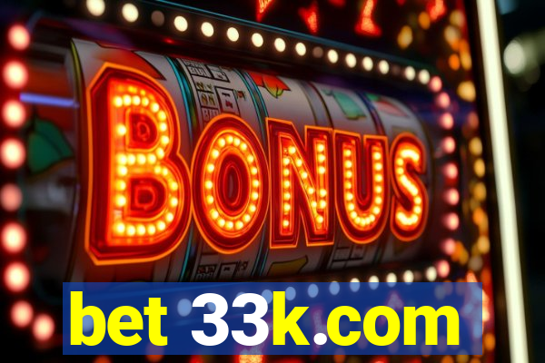 bet 33k.com