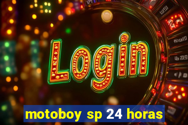 motoboy sp 24 horas