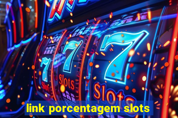 link porcentagem slots