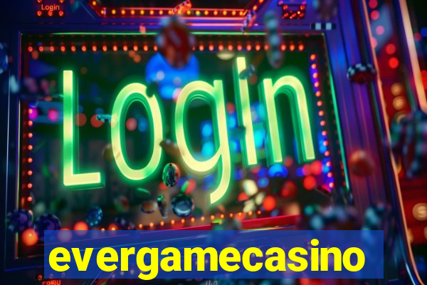 evergamecasino