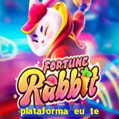 plataforma eu te amo pg