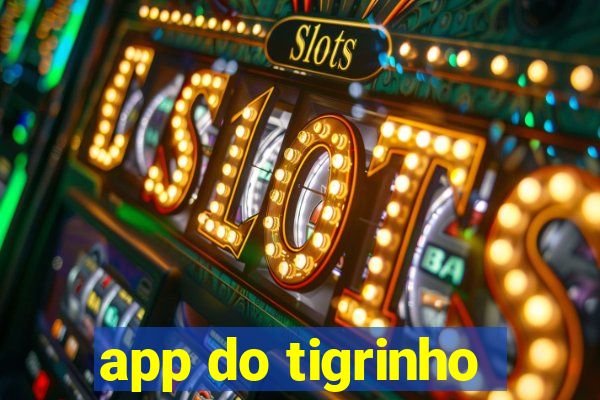 app do tigrinho