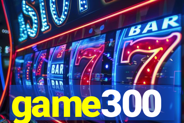 game300