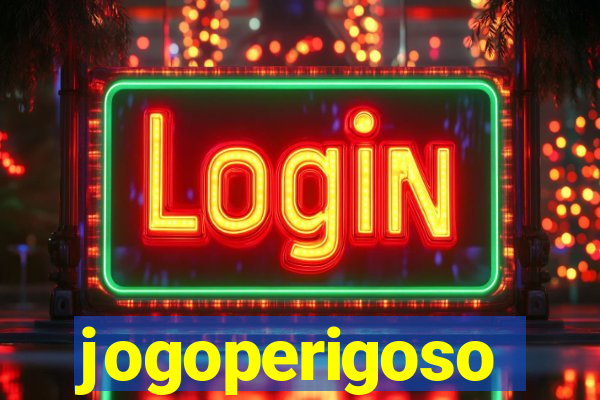 jogoperigoso