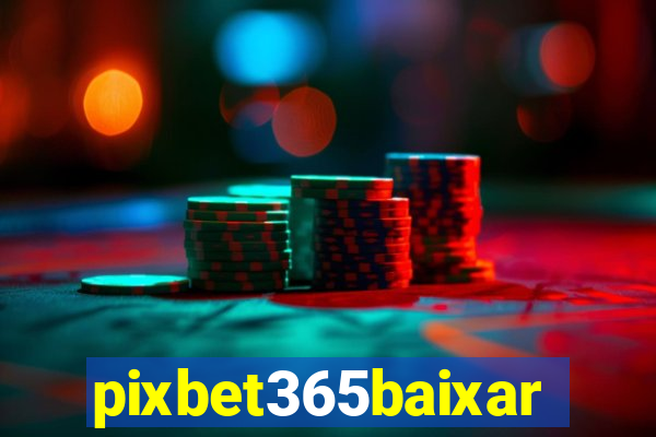 pixbet365baixar