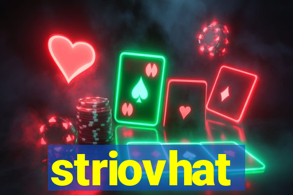 striovhat